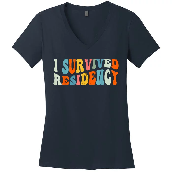 I Survived Residency Groovy Residency Graduation For Doctors Women's V-Neck T-Shirt