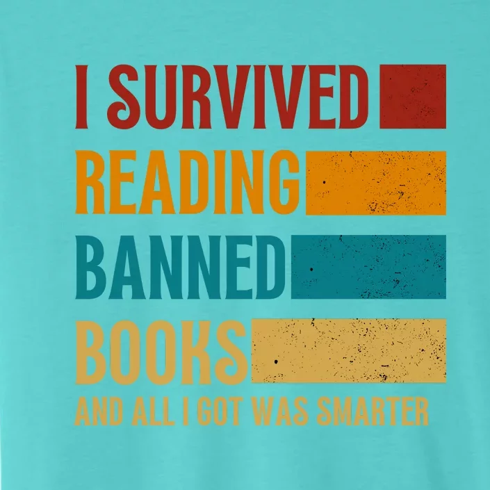 I Survived Reading Banned Books Book Lover Bookaholic ChromaSoft Performance T-Shirt