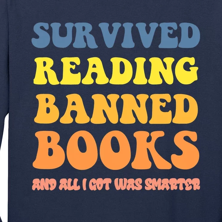 I Survived Reading Banned Books Reader Bookworm Bookaholic Tall Long Sleeve T-Shirt