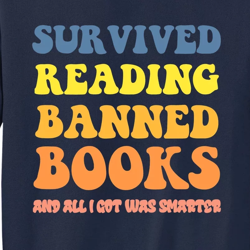 I Survived Reading Banned Books Reader Bookworm Bookaholic Tall Sweatshirt