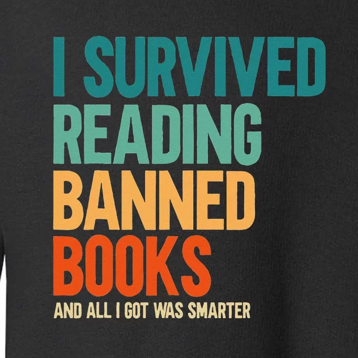 I Survived Reading Banned Books Book Lover Bookaholic Toddler Sweatshirt