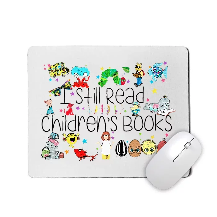 I Still Read Childrens Books Its A Good Day To Read A Book Mousepad