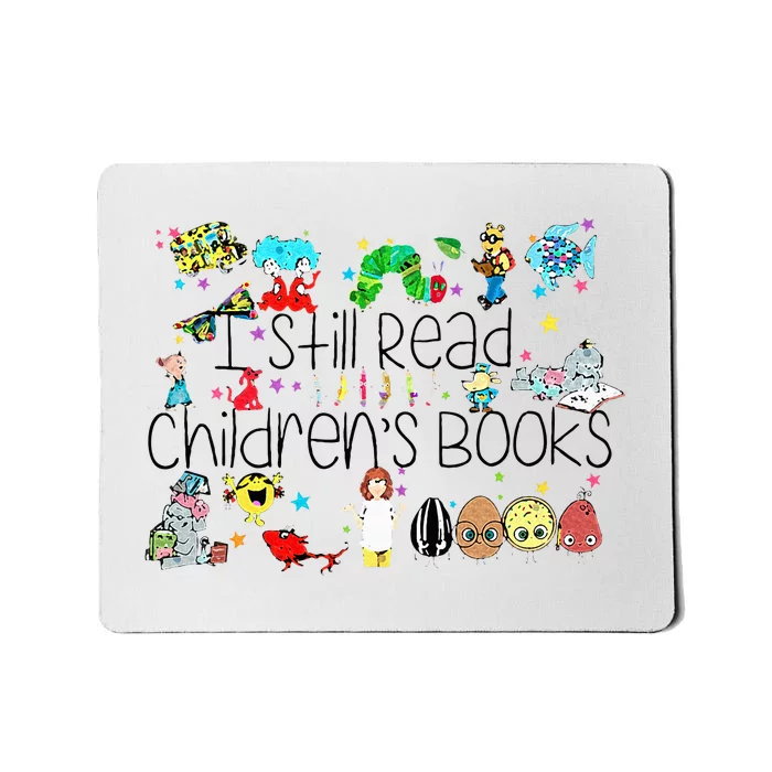 I Still Read Childrens Books Its A Good Day To Read A Book Mousepad