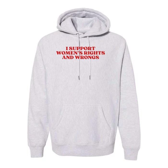 I Support Rights And Wrongs Aesthetic Premium Hoodie