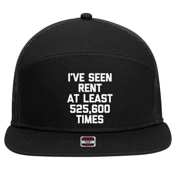 IVe Seen Rent At Least 525600 Times Funny Musical Theatre 7 Panel Mesh Trucker Snapback Hat