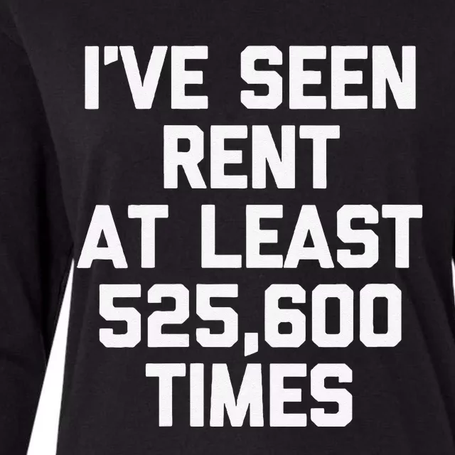 IVe Seen Rent At Least 525600 Times Funny Musical Theatre Womens Cotton Relaxed Long Sleeve T-Shirt