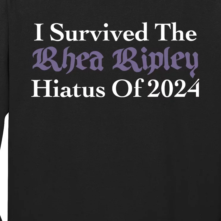 I Survived R.H.E.A R.I.P.L.E.Y Hiatus Of 2024 Long Sleeve Shirt