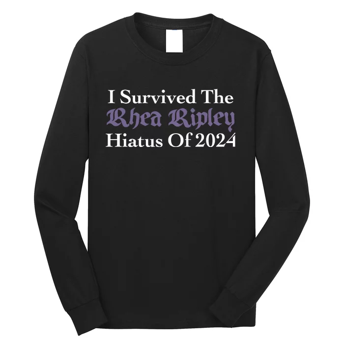 I Survived R.H.E.A R.I.P.L.E.Y Hiatus Of 2024 Long Sleeve Shirt