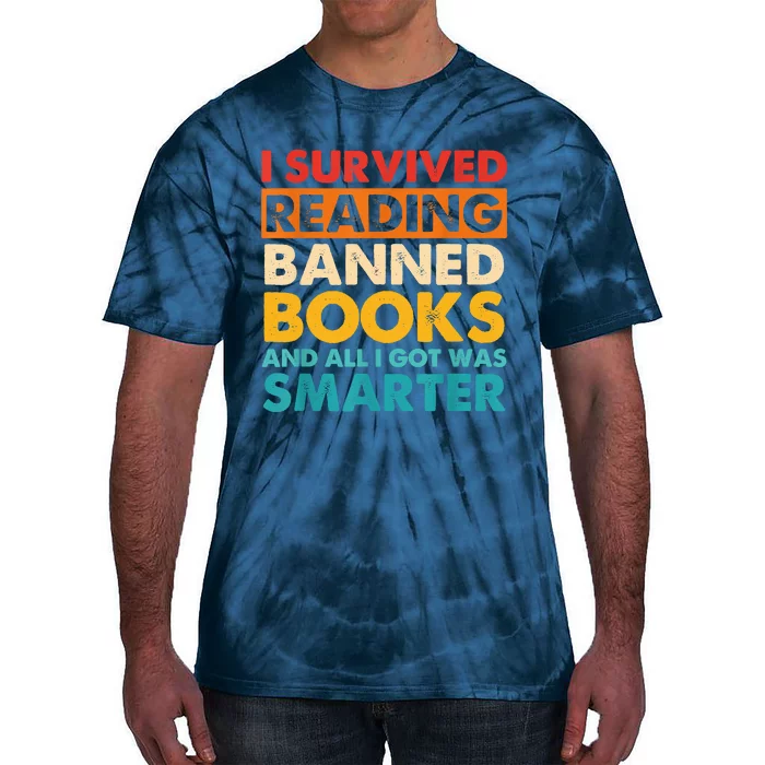 I Survived Reading Banned Books And All I Got Was Smarter Tie-Dye T-Shirt