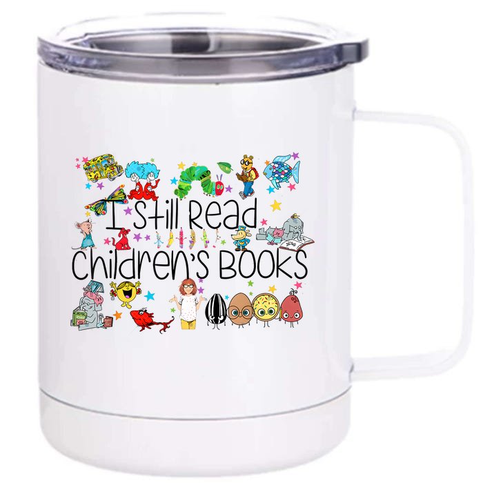 I Still Read Childrens Books Its A Good Day To Read A Book Front & Back 12oz Stainless Steel Tumbler Cup