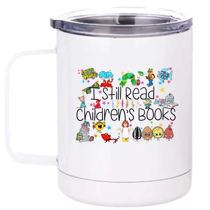 I Still Read Childrens Books Its A Good Day To Read A Book Front & Back 12oz Stainless Steel Tumbler Cup