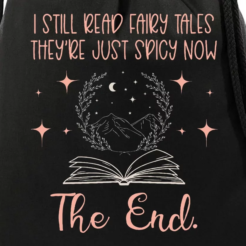 I Still Read Fairy Tales Spicy Book Lover Wo Fantasy Book Drawstring Bag