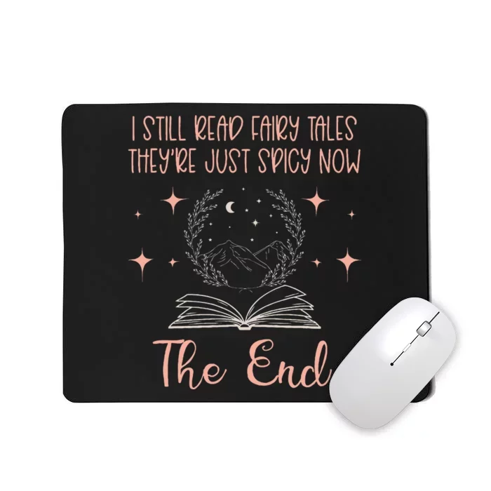 I Still Read Fairy Tales Spicy Book Lover Wo Fantasy Book Mousepad