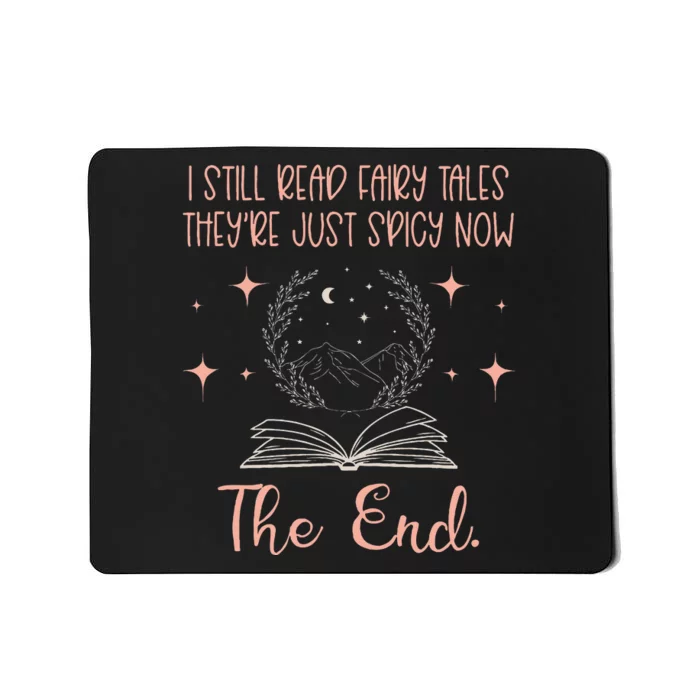 I Still Read Fairy Tales Spicy Book Lover Wo Fantasy Book Mousepad