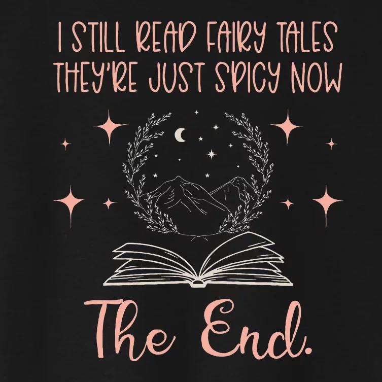 I Still Read Fairy Tales Spicy Book Lover Wo Fantasy Book Women's Crop Top Tee