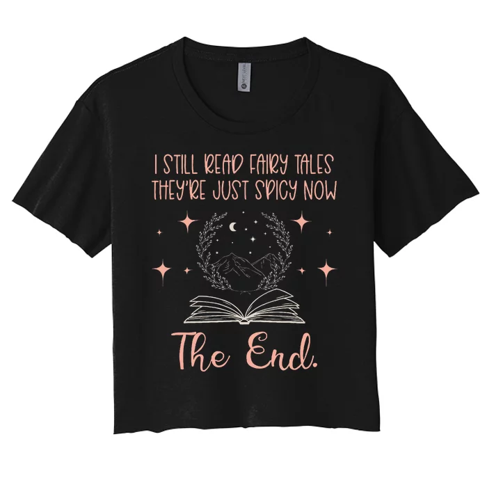 I Still Read Fairy Tales Spicy Book Lover Wo Fantasy Book Women's Crop Top Tee