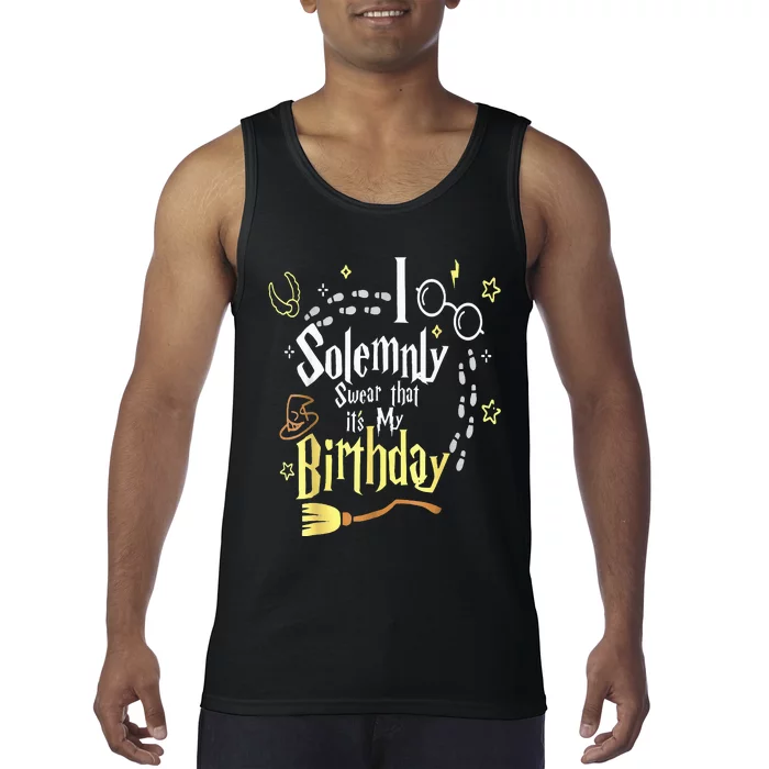 I Solemnly Swear That Its My Birthday Funny Tank Top