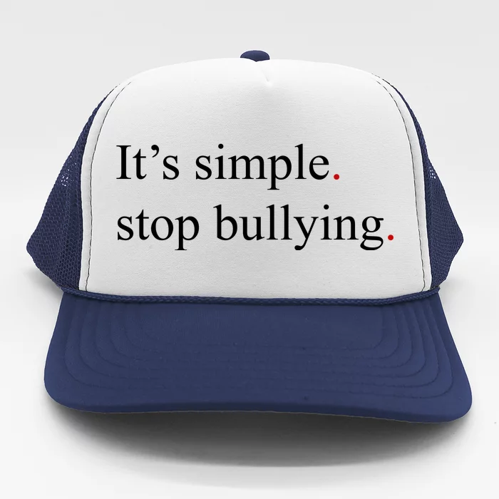 Its Simple Stop Bullying Anti Bully Trucker Hat