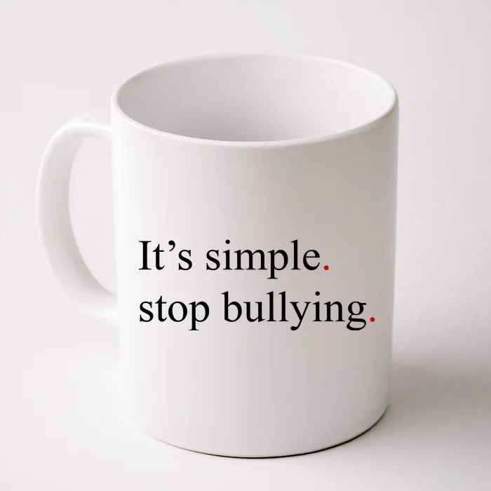 Its Simple Stop Bullying Anti Bully Front & Back Coffee Mug