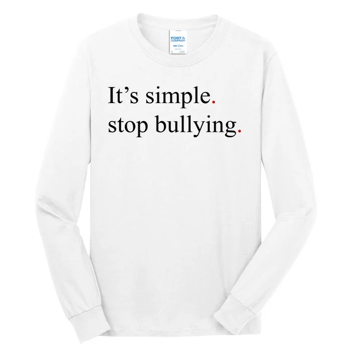 Its Simple Stop Bullying Anti Bully Tall Long Sleeve T-Shirt