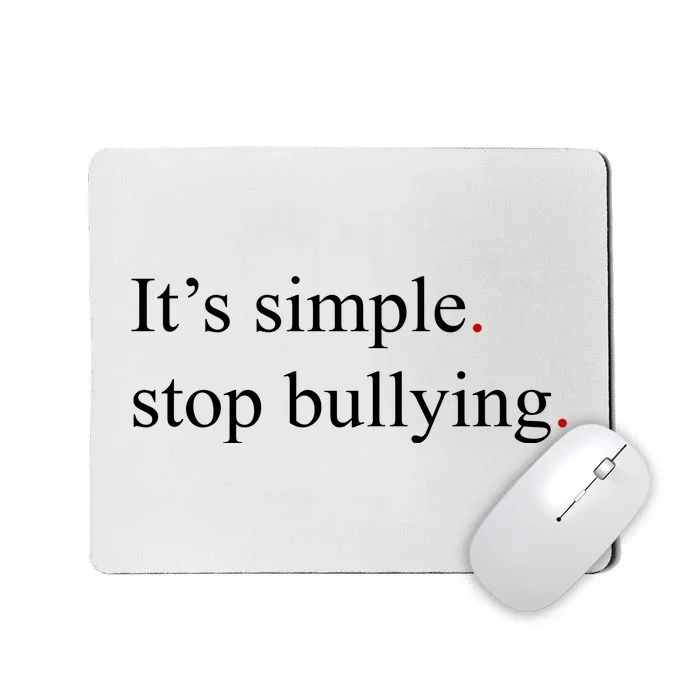 Its Simple Stop Bullying Anti Bully Mousepad