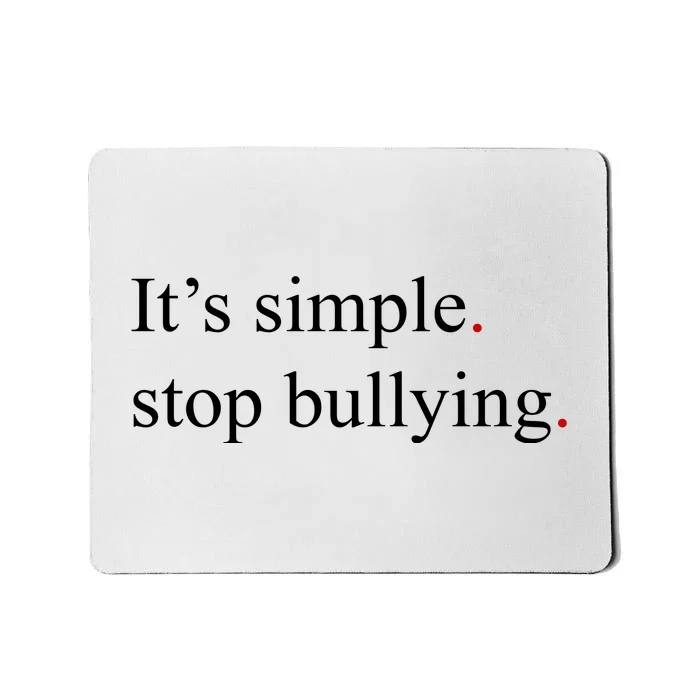 Its Simple Stop Bullying Anti Bully Mousepad