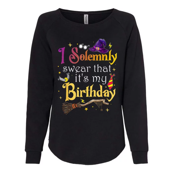 I Solemnly Swear That Its My Birthday Womens California Wash Sweatshirt