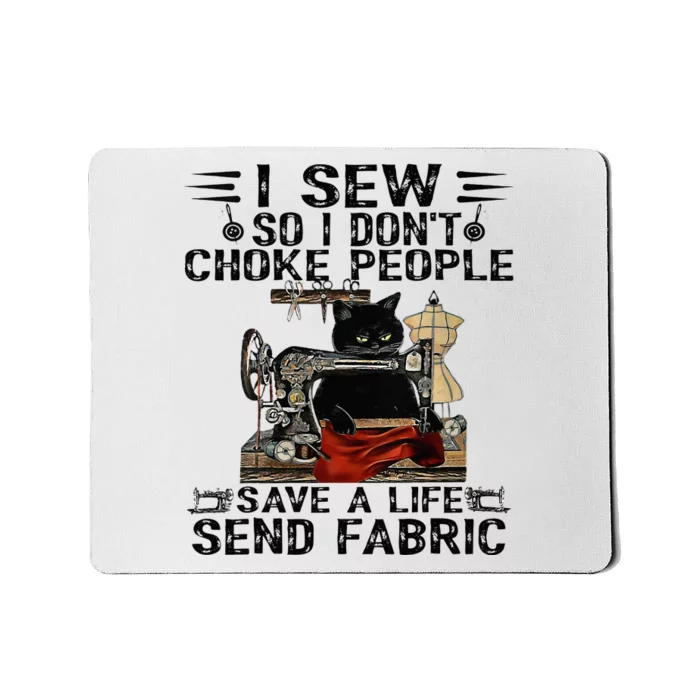 I Sew So I Dont Choke People Sewing Machine Black Cat Mousepad