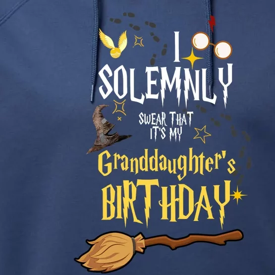 I Solemnly Swear That It's My Graddaughter's Birthday Performance Fleece Hoodie