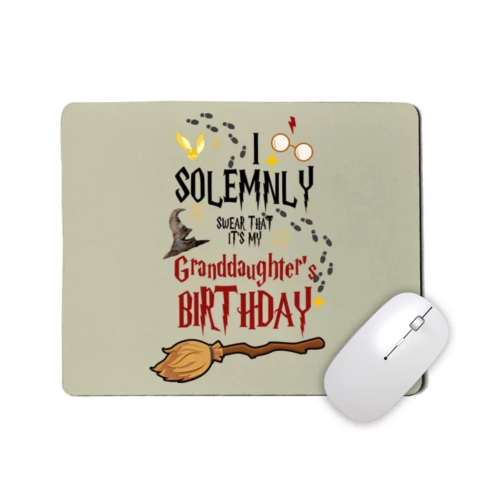 I Solemnly Swear That It's My Graddaughter's Birthday Mousepad