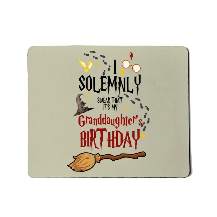 I Solemnly Swear That It's My Graddaughter's Birthday Mousepad