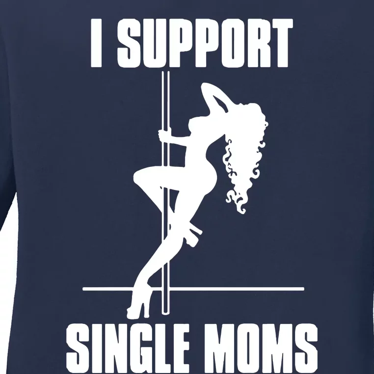 I Support Single Moms Ladies Long Sleeve Shirt