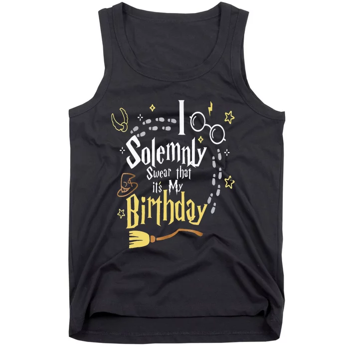 I Solemnly Swear That Its My Birthday Tank Top