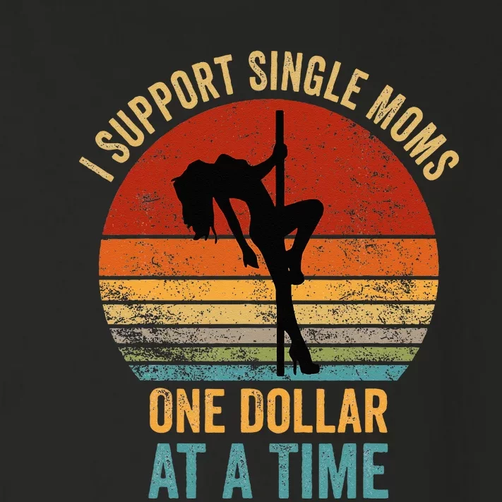 I Support Single Moms One Dollar At A Time Toddler Long Sleeve Shirt