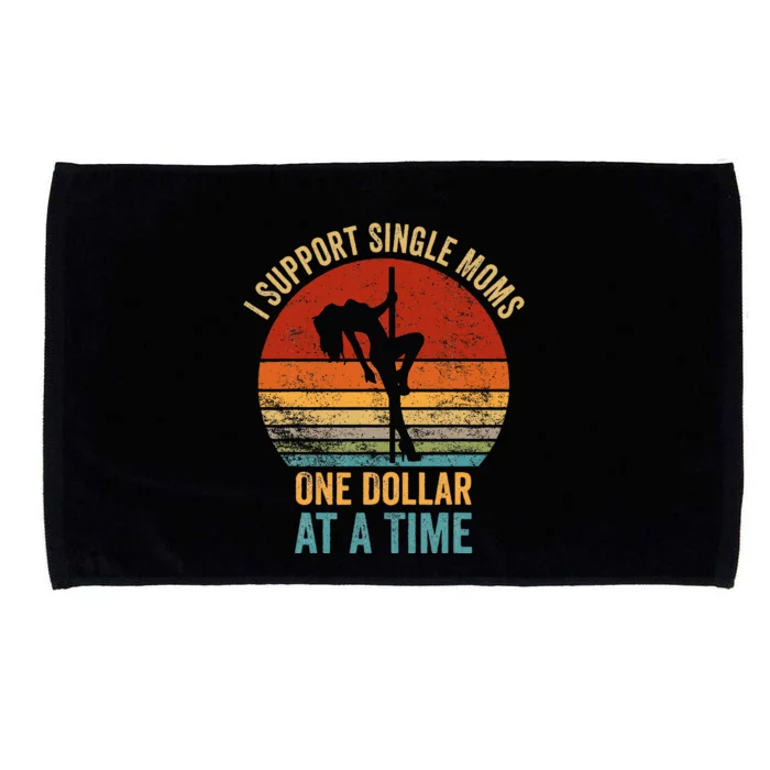 I Support Single Moms One Dollar At A Time Microfiber Hand Towel