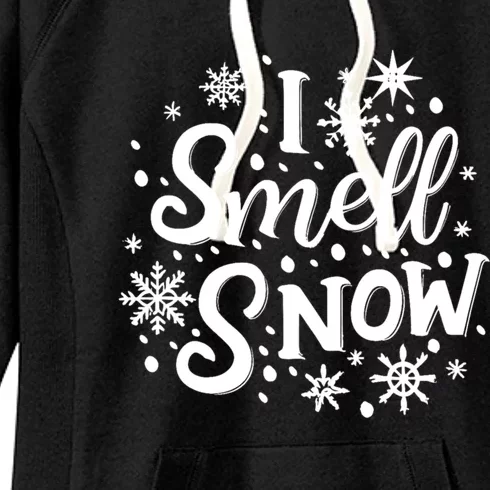 I Smell Snow Funny Christmas Time Winter Weather Snowflakes Gift Women's Fleece Hoodie