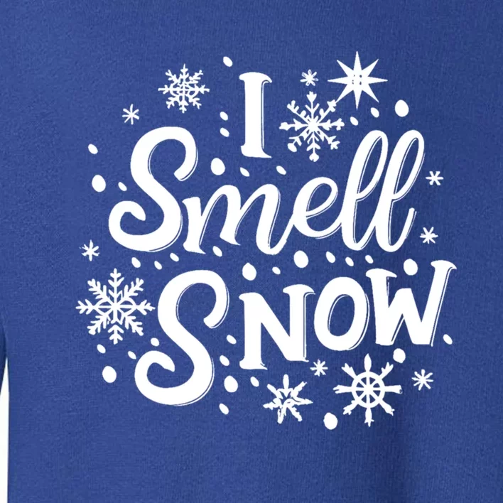 I Smell Snow Funny Christmas Time Winter Weather Snowflakes Gift Toddler Sweatshirt