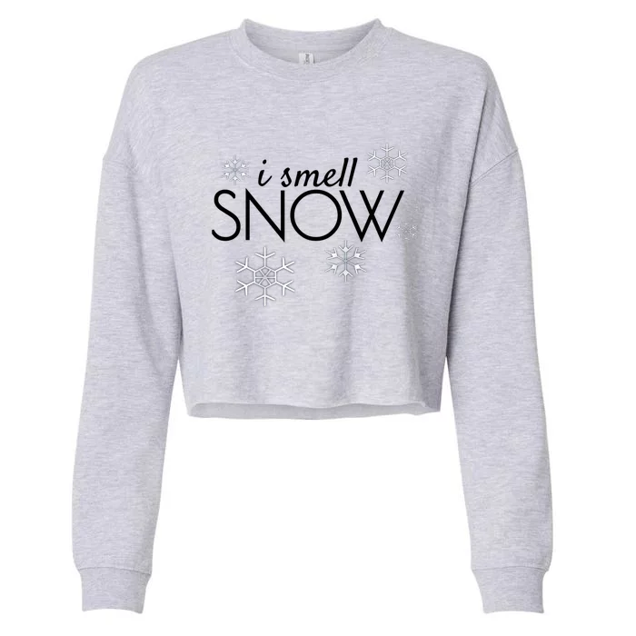 I Smell Snow Meaningful Gift Funny Holiday Funny Gift Under 20 Snowflakes Gift Cropped Pullover Crew