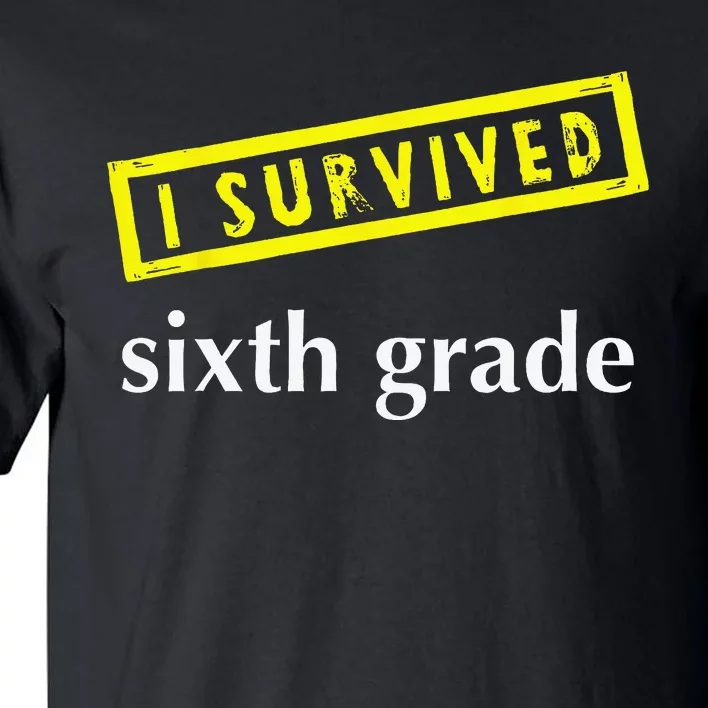 I Survived Sixth Grade Graduation Teacher Present Tall T-Shirt