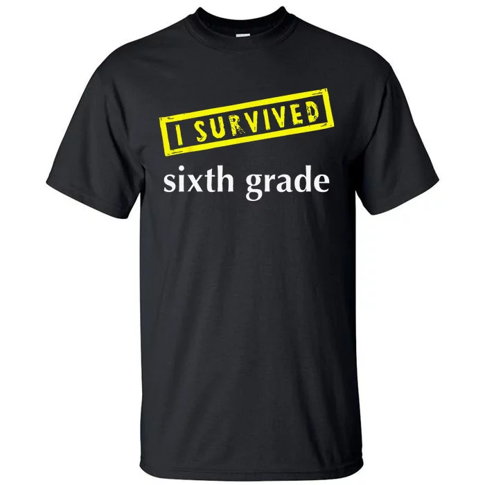 I Survived Sixth Grade Graduation Teacher Present Tall T-Shirt