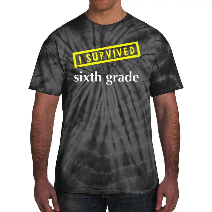 I Survived Sixth Grade Graduation Teacher Present Tie-Dye T-Shirt