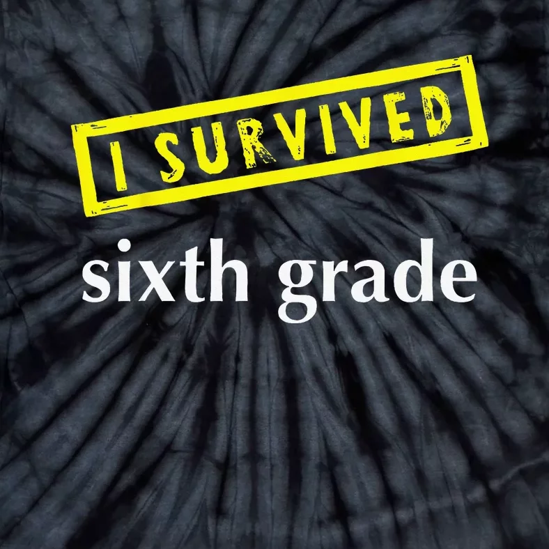 I Survived Sixth Grade Graduation Teacher Present Tie-Dye T-Shirt