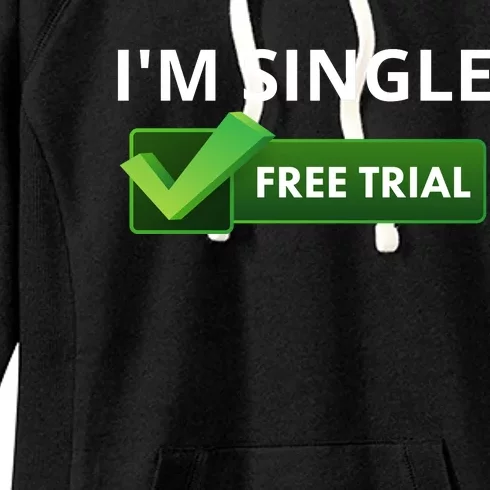 I'm Single Start A Free Trial Women's Fleece Hoodie