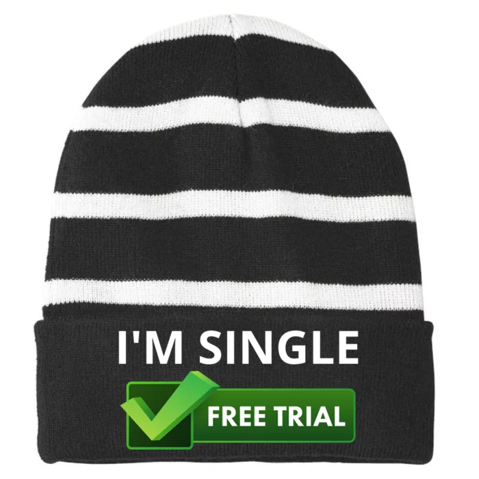 I'm Single Start A Free Trial Striped Beanie with Solid Band