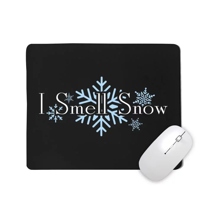 I Smell Snow Winter Christmas Holiday Snowflake Mousepad