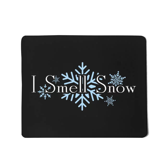 I Smell Snow Winter Christmas Holiday Snowflake Mousepad