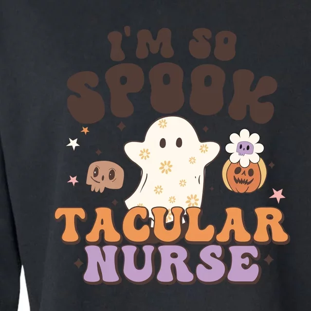 Im So Spooky Tacular Nurse Halloween Gift Cropped Pullover Crew