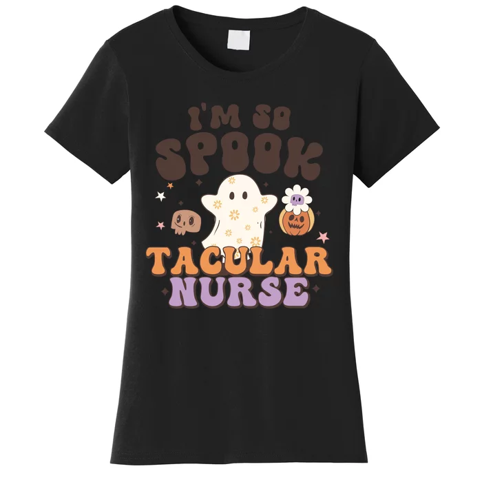 Im So Spooky Tacular Nurse Halloween Gift Women's T-Shirt