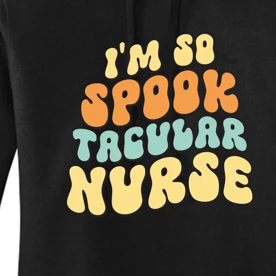 Im So Spook Tacular Nurse Halloween Retro Gift Women's Pullover Hoodie