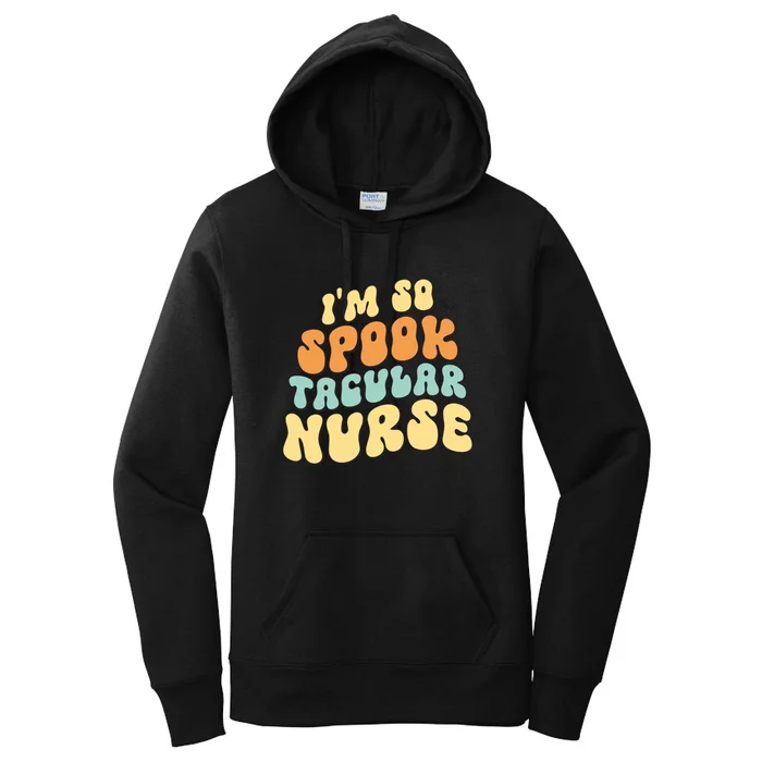 Im So Spook Tacular Nurse Halloween Retro Gift Women's Pullover Hoodie